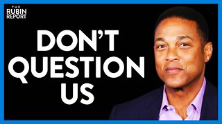 Does Don Lemon Realize How Authoritarian He Sounds Saying This? | Direct Message | Rubin Report
