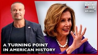 Today Could Be A Turning Point In American History (Ep. 1821) - The Dan Bongino Show