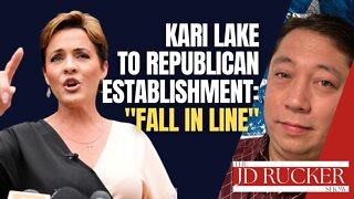 Kari Lake Says GOP Establishment Needs to "Fall in Line" With America First Candidates