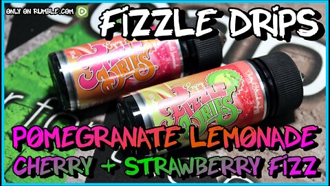 Fizzle Drips - Pomegranate Lemonade & Cherry + Strawberry Fizz