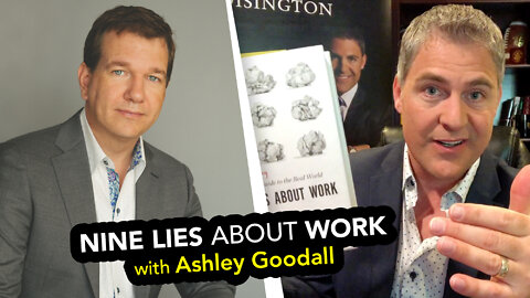 9 Lies About WORK with Ashley Goodall