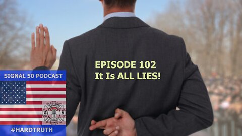 Episode 102 It Is ALL LIES