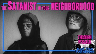 The Satanist in your neighborhood