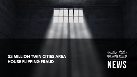 $3 Million Twin Cities Area House Flipping Fraud
