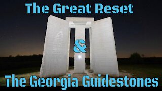The Great Reset & The Georgia Guidestones
