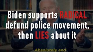 Biden supports RADICAL defund police movement, then LIES about it