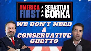 We don't need a conservative ghetto. Chris Kohls with Sebastian Gorka on AMERICA First