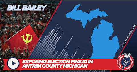 Bill Bailey | Exposing Michigan's Election Fraud