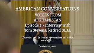 Episode 9 - American Conversations Afghanistan DIY - Interview with Tom Stevens, Retired SEAL