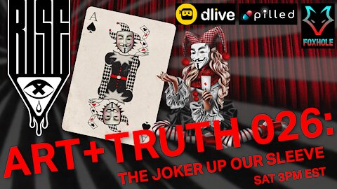 ART + TRUTH // EP 026 // THE JOKER UP OUR SLEEVE // 5.08.21