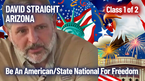 David Straight in Arizona (Part 1 of 2) - Be An American/State National For Freedom