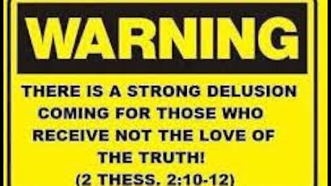 GOD WILL SEND A STRONG DELUSION TO THOSE WHO LOVE THEIR SIN