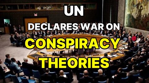 The United Nations has declared war on conspiracy theories