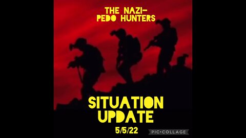 SITUATION UPDATE 5/5/22