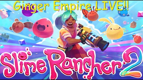 🔴Slime Rancher 2 LIVE! Building thre Slime Ranch! 🔴