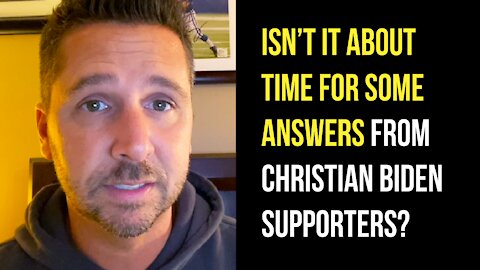 Isn't it about time for some answers from Christian Biden supporters?