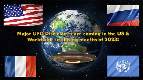Major UFO Disclosures are coming in the US and Worldwide in closing months of 2023!