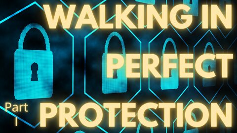 Walking in Perfect Protection: Part 1- Pastor Thomas C Terry III