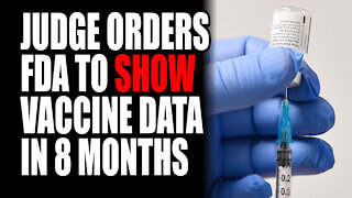 Judge Orders FDA to Show Vaccine Data in 8 Months