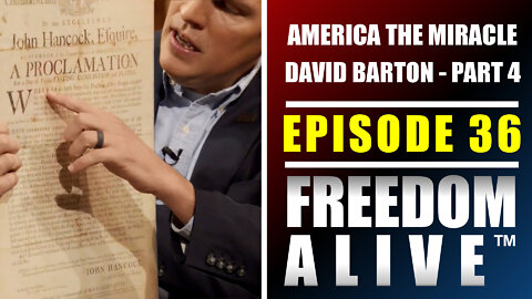 America the Miracle (Part 4) - David Barton - Freedom Alive™ Ep36