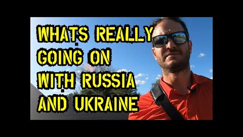 Whats really going on with Russia and Ukraine