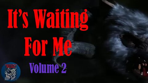 It's Waiting For Me | Volume 2 | Supernatural StoryTime E278