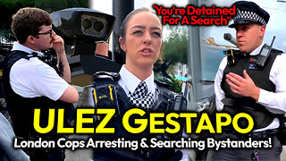 London Police Start ARRESTING & SEARCHING Bystanders: Corrupt UK Cops On Totalitarian Spree
