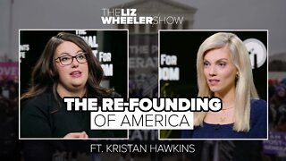 The Re-Founding of America ft. Kristan Hawkins | The Liz Wheeler Show