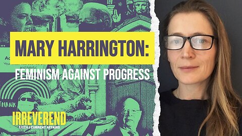 Feminism Against Progress with Mary Harrington