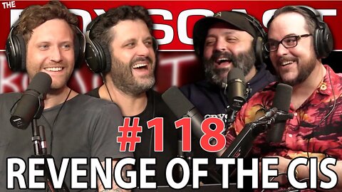 #118 MULTIPLE PERSONALITIES & REVENGE OF THE CIS (THE BOYSCAST)