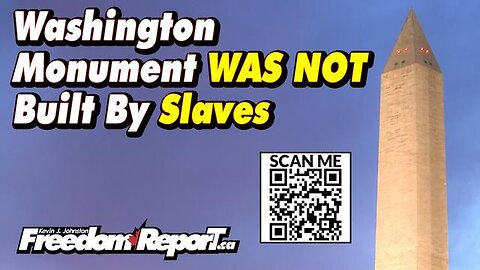 WASHINGTON MONUMENT WAS NOT BUILT BY SLAVES - STOP THE LIE