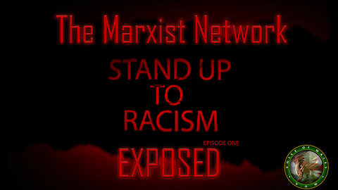 The Marxist Network Exposed - Episode 1 - Stand Up to Racism