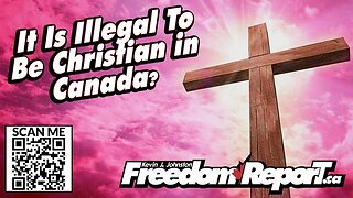 FREEDOM REPORT - IT IS ILLEGAL TO BE CHRISTIAN IN CALGARY?