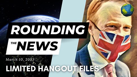 Limited Hangout Files - Rounding the News