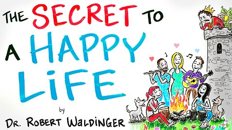 The Secret to a Good Life - Dr. Robert Waldinger