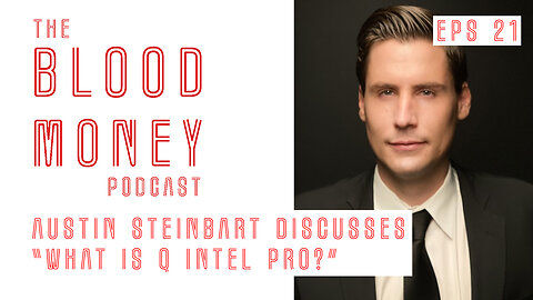 Blood Money Episode 21 with Austin Steinbart "What is Q Intel Pro?"