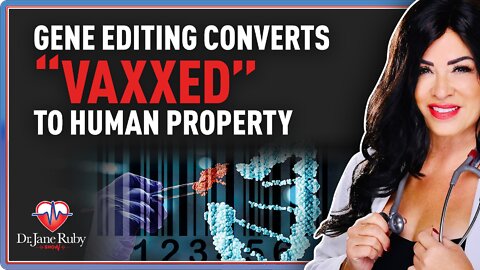 LIVE: Gene Editing Converts “Vaxxed” To Human Property