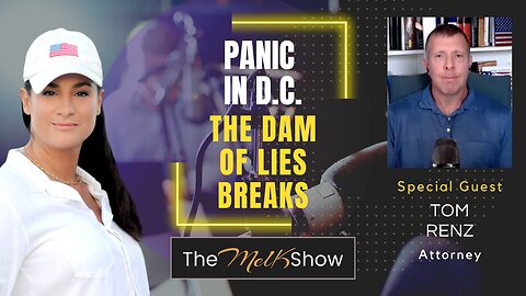 Mel K & Attorney Tom Renz | Panic in D.C. - The Dam of Lies Breaks | 3-11-23
