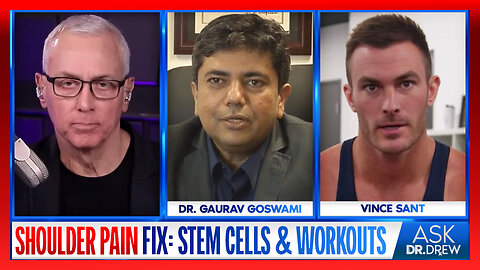 Shoulder Pain Fix: Stem Cells & Workouts w/ Dr. Gaurav Goswami & Vince Sant (vShred) – Ask Dr. Drew