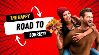 Trudging The Happy Road To Sobriety!