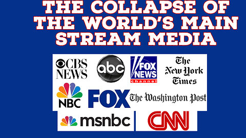 THE COLLAPSE OF THE WORLD'S NEWS MEDIA