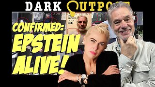 Dark Outpost 11.21.2022 Confirmed: Epstein Alive!