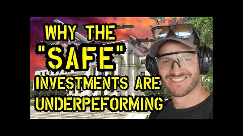 Why the "Safe" Investments are performing worse than the Stock Market
