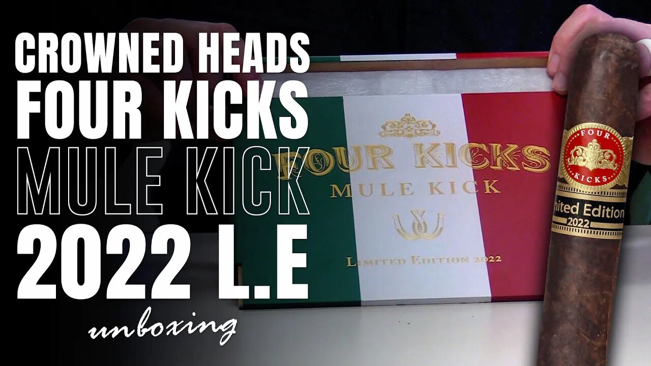 Crowned Heads Four Kicks Mule Kick 2022 L.E Unboxing