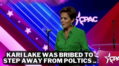 Kari Lake was BRIBED to leave Politics