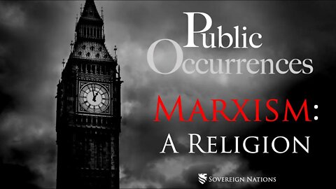 Marxism: A Religion | Public Occurrences, Ep. 96