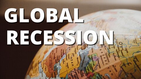 The GLOBAL Recession is HERE 2022