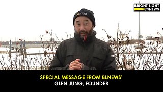Special Message from Bright Light News' Founder, Glen Jung