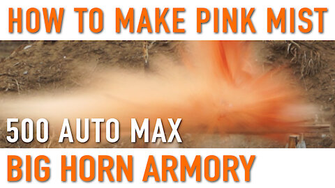 How to make Pink Mist with 500 Auto Max – Big Horn Armory