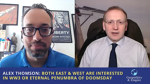 Alex Thomson: Both East & West Are Interested in WW3 or an Eternal Penumbra of Doomsday